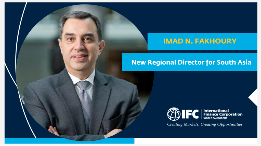 Imad N. Fakhoury IFC Regional Director for South Asia